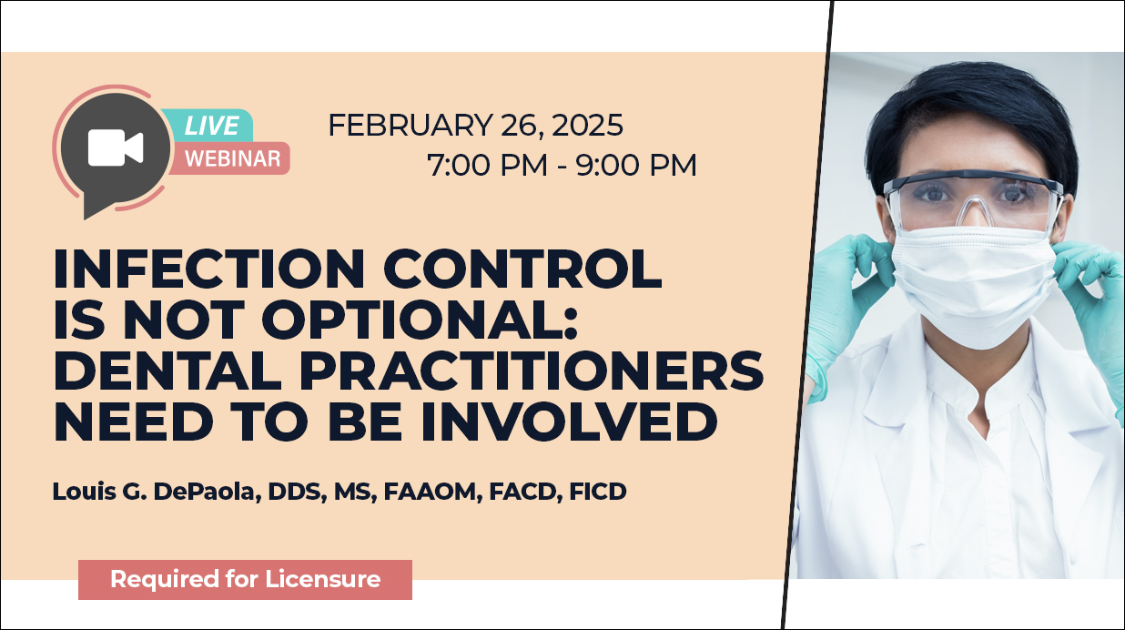 Invection Control Is Not Optional: Dental Practitioners Need To Be Involved - Louis G. DePaola, DDS, MS, FAAOM, FACD, FICD